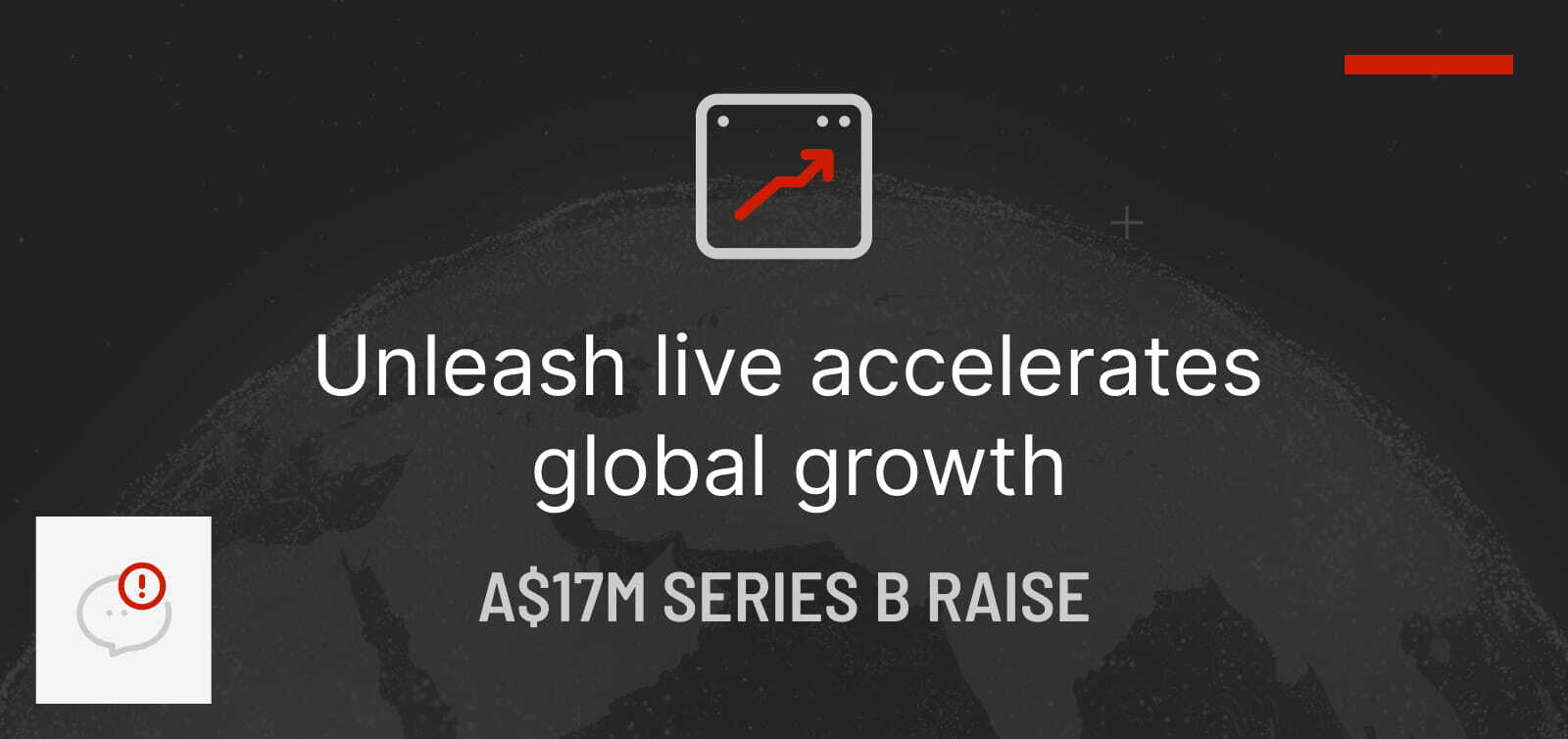 Unleash live accelerates global growth - A$17M Series B Raise